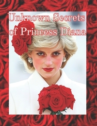Unknown Secrets of Princess Diana: What Was Hidden Behind the Closed Doors of the Royal Family?