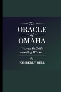 The Oracle of Omaha: Warren Buffet's investing wisdom
