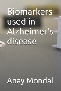 Biomarkers used in Alzheimer's disease