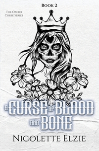 Elzie, N: Curse of Blood and Bone