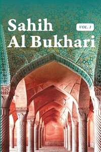 Al Bukhari, M: Sahih Al Bukhari Volume 1 of 9