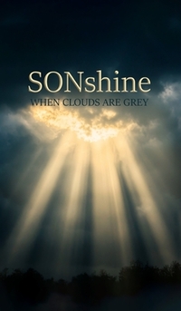 Sonshine: When Clouds Are Grey