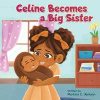 Celine Becomes A Big Sisier
