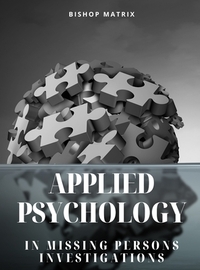 Applied Psychology in Missing Persons Investigations