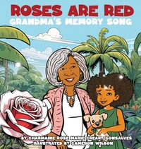 Roses Are Red: Grandma's Memory Song: A Journey With Alzheimer's