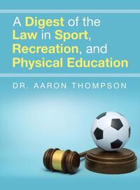 A Digest of the Law in Sport, Recreation, and Physical Education