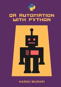QA Automation with Python: A complete course to begin your career in Software Testing