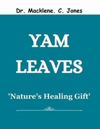 Yam Leaves: 'Nature's Healing Gift'