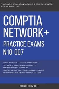 CompTIA: CompTIA Network+: N10-007: Practice Exams N10-007: 390 Top Notch Questions