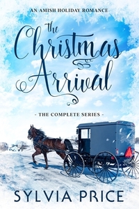 The Christmas Arrival (The Complete Series)