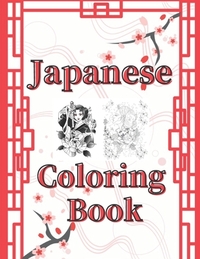 Japanese Coloring Book: Art Books for Adults and Teens-Best Colored Magazines full of Anti-Stress Coloring Pages-Funny Interior from Japan ful