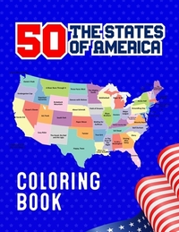 50 The States of America Coloring Book: 50 State Maps with Capitals & Symbols like Motto Bird Mammal Flower Insect Butterfly or Fruit Perfect Easy To