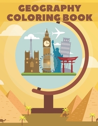 Geography Coloring Book: World Map Animals Flags Buildings For Kids Education