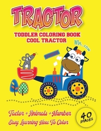 Cool Tractor Toddler Coloring Book: Coloring Book for Kids & Toddlers - Childrens Activity Books activity books for preschooler Cute and cool tractors