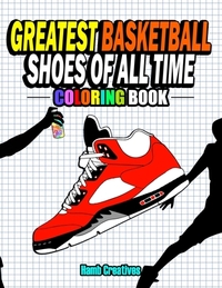 Greatest Basketball Shoes Of All Time Coloring Book