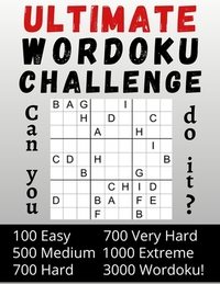 Ultimate Wordoku Challenge Can you do it?: 3000 Wordoku - Wordoku Puzzle Book for Adults - Easy - Medium - Hard - Very Hard - Extreme - Solutions at t