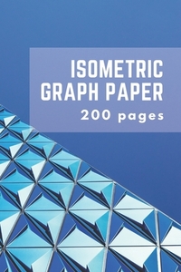 Isometric Graph Paper: Isometric Grid Paper 3D Drawing Book