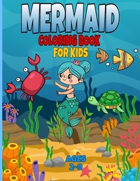 Mermaid Coloring Book For Kids Ages 2-9: : Mermaid Coloring Books For Girls Ages 2-3-4-5-6-7-8, Cute Sea Animals Coloring Book, Gift Coloring Book For