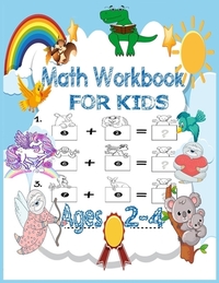 Math Workbook for kids Ages 2-4: Preschool mathematics book with numbers tracking and matching activities with pictures, animals and coloring book and