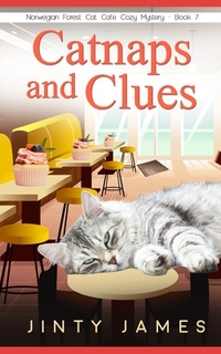 Catnaps and Clues: A Norwegian Forest Cat Café Cozy Mystery - Book 7