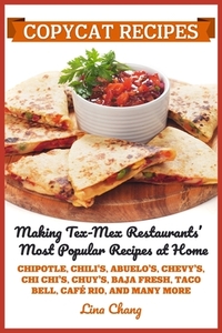 Copycat Recipes: Making Tex-Mex Restaurants' Most Popular Recipes at Home ***Black and White Edition***