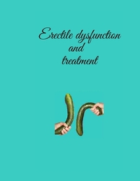 Erectile dysfunction and treatment: Erectile brokenness and coronary illness are two issues that connected at the hip can