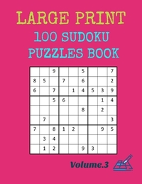 Large Print 100 Sudoku Puzzles Book: Volume.3