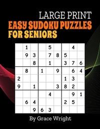 Easy Sudoku Puzzles for Seniors: Large Print One Per Page Sudoku Puzzles for Retirees, Grandparents, Mom, Dad; Sudoku for Beginners; Unique Retirement
