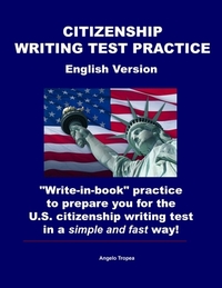 Citizenship Writing Test Practice English Version: "Write-in-book" practice to prepare you for the U.S. Citizenship Writing Test in a simple and fast