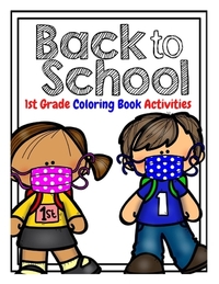 Back to School 1st Grade Coloring Book Activities: Welcome New Class Back to School for Kids