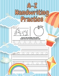 A-Z Handwriting Practice: Handwriting book practice for kids ages 3-5 Large 8.5x11