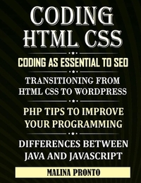 Coding & HTML CSS: Coding As Essential To SEO: Transitioning From HTML CSS To WordPress: PHP Tips To Improve Your Programming: Difference