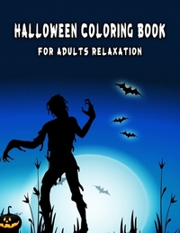 Halloween Coloring Books for Adults Relaxation: Amazing Unique illustrations, Haunted Houses, Pumpkin, Ghost, Witches and More (8.5" x 11"), 100 Pages