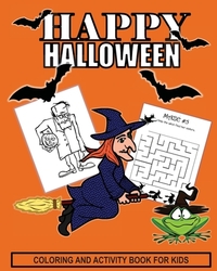 Halloween Coloring And Activity Book For Kids: More Trick or Treat Time Activity Book With Coloring, Dot to Dot, Mazes, Puzzles, Draw Me, Tracing and