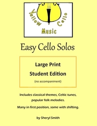 Easy Cello Solos - Large Print Edition: classical themes, Celtic tunes, popular folk melodies, Christian hymns.