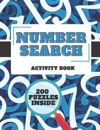 Number Search Activity Book: 200 Puzzles + Solutions Inside, Large Print Puzzle Book, Brain Training Everyday