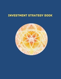 Investment Strategy Book: Best strategy to plan and record your investment