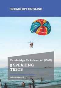 Cambridge C1 Advanced (CAE) 5 Speaking Tests