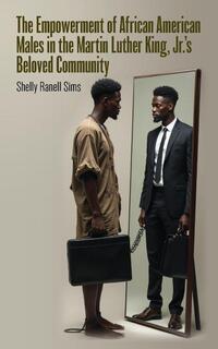 The Empowerment of African American Males in Martin Luther King, Jr's Beloved Community