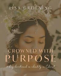 Crowned with Purpose