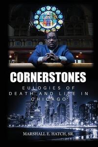 Cornerstones - Eulogies of Life & Death in Chicago