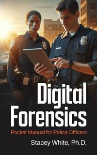 Digital Forensics Pocket Manual for Police Officers