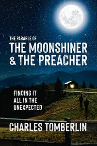 The Parable of The Moonshiner & The Preacher