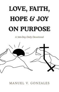 Love, Faith, Hope & Joy On Purpose