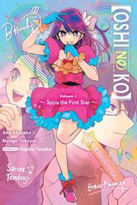 Akasaka, A: [Oshi No Ko] Spica the First Star (Light Novel)