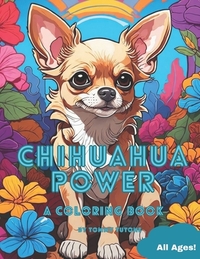 Chihuahua Power: A coloring Book