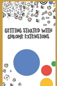 Getting Started with Chrome Extensions