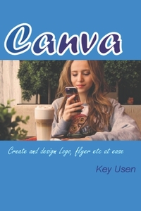 Canva: Create and design logo, flyer, book covers etc