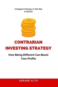Contrarian Investing Strategy: How Being Different Can Boost Your Profits