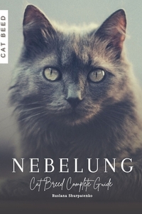 Nebelung: Cat Breed Complete Guide